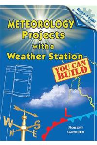 Meteorology Projects with a Weather Station You Can Build