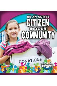 Be an Active Citizen in Your Community