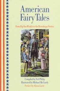 American Fairy Tales:: American Fairy Tales: From Rip Van Winkle to the Rootabaga Stories