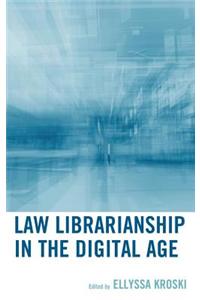 Law Librarianship in the Digital Age