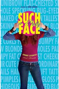 Such a Pretty Face: Short Stories