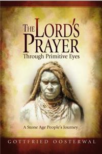 Lord's Prayer Through Primitive Eyes