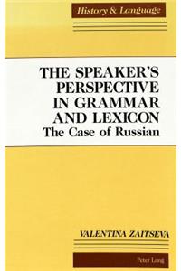 The Speaker's Perspective in Grammar and Lexicon