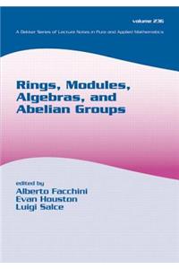 Rings, Modules, Algebras, and Abelian Groups