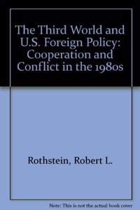 The Third World and U.S. Foreign Policy: Cooperation and Conflict in the 1980s