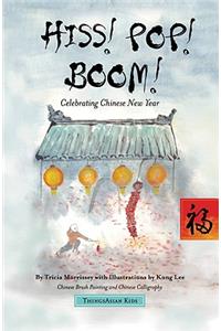 Hiss! Pop! Boom!: Celebrating Chinese New Year