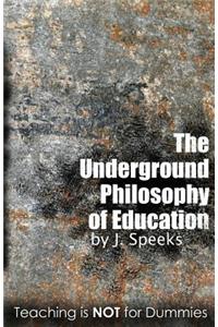 Underground Philosophy of Education