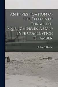 Investigation of the Effects of Turbulent Quenching in a Can-type Combustion Chamber.