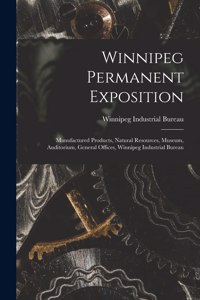 Winnipeg Permanent Exposition [microform]