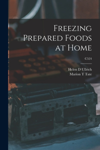 Freezing Prepared Foods at Home; C524