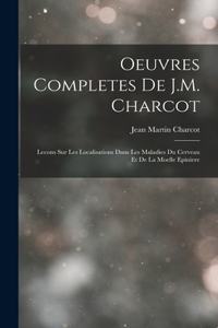 Oeuvres Completes De J.M. Charcot