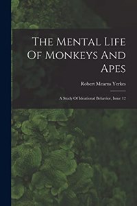 Mental Life Of Monkeys And Apes