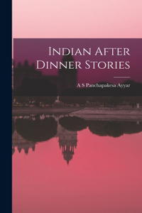 Indian After Dinner Stories