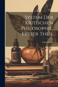 System Der Kritischen Philosophie, Erster Theil
