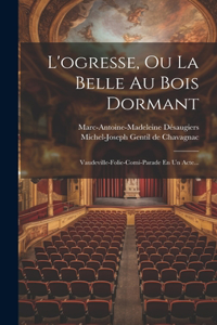 L'ogresse, Ou La Belle Au Bois Dormant