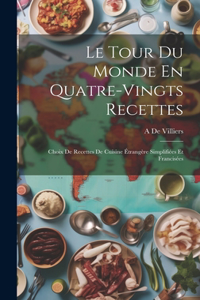 Tour Du Monde En Quatre-Vingts Recettes