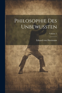 Philosophie des Unbewussten; Volume 1