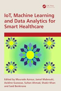 IoT, Machine Learning and Data Analytics for Smart Healthcare