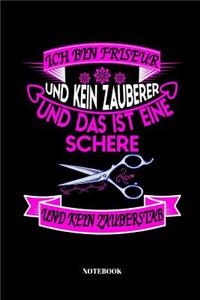 Ich Bin Friseur Und Kein Zauberer Und Das Ist Eine Schere Und Kein Zauberstab