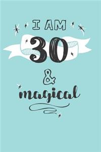 I Am 30 And Magical