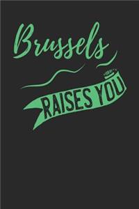 Brussels Raises You