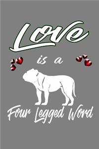 Love Is A Four-Legged Word: With a matte, full-color soft cover, this lined notebook It is the ideal size 6x9 inch, 110 pages to write in. It makes an excellent gift as well