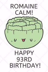 Romaine Calm Happy 93rd Birthday