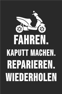 Fahren. Kaputt Machen. Reparieren. Wiederholen