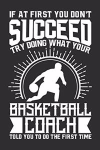 If At First You Don't Succeed Try Doing What Your Basketball Coach Told You To Do The First Time