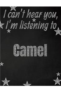 I can't hear you, I'm listening to Camel creative writing lined notebook