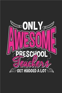 Only Awesome Preschool Teachers Get Hugged A Lot