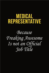 Medical Representative Because Freaking Awesome Is Not An Official Job Title