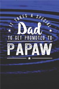 It Takes A Special Dad To Get Promoted To Papaw