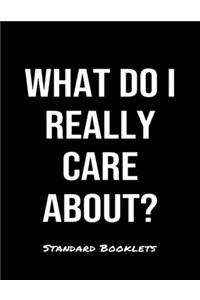 What Do I Really Care About?