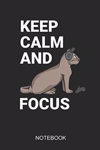 Keep Calm And Focus Notebook