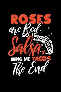 Roses Are Red So Is Salsa, Bring Me Tacos the End