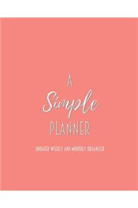 A Simple Planner Undated Weekly and Monthly Organizer