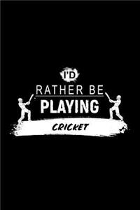 I'd Rather Be Playing Cricket