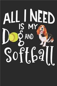 All I Need My Dog And Softball