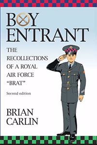Boy Entrant; The Recollections of a Royal Air Force Brat