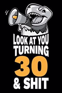 Look At You Turning 30 and Shit