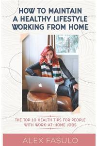 How To Maintain A Healthy Lifestyle Working From Home