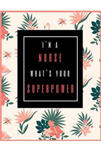 I'm A Nurse, What's Your Superpower?