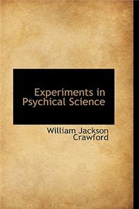 Experiments in Psychical Science