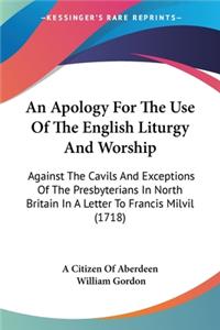 Apology For The Use Of The English Liturgy And Worship