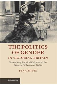 The Politics of Gender in Victorian Britain