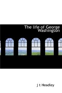 The Life of George Washington
