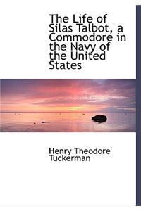 The Life of Silas Talbot, a Commodore in the Navy of the United States