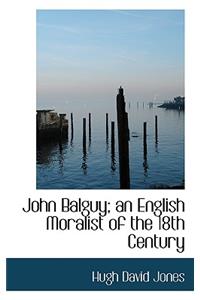John Balguy; An English Moralist of the 18th Century
