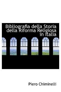 Bibliografia Della Storia Della Riforma Religiosa in Italia